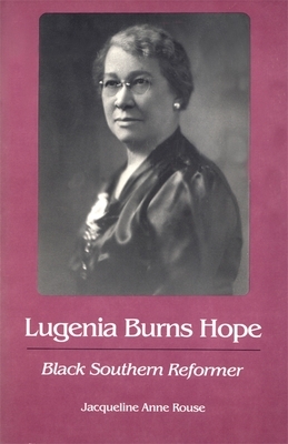 Lugenia Burns Hope: Black Southern Reformer by Jacqueline Anne Rouse