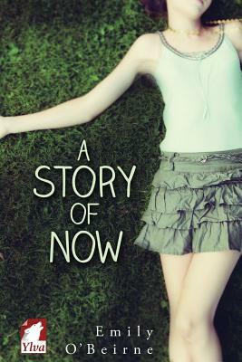 A Story of Now by Emily O'Beirne