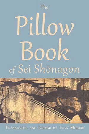 The Pillow Book of Sei Shōnagon by Sei Shōnagon