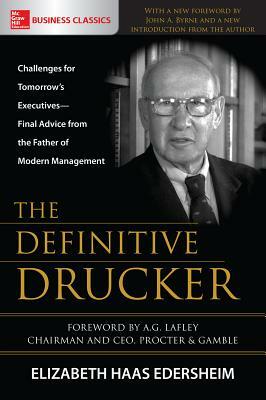 The Definitive Drucker: Challenges for Tomorrow's Executives--Final Advice from the Father of Modern Management by Elizabeth Haas Edersheim