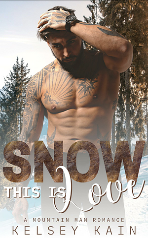 Snow This is Love by Kelsey Kain