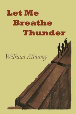 Let Me Breathe Thunder by William Attaway