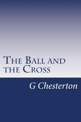 The Ball and the Cross by G.K. Chesterton