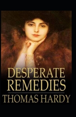 Desperate Remedies Annotated by Thomas Hardy