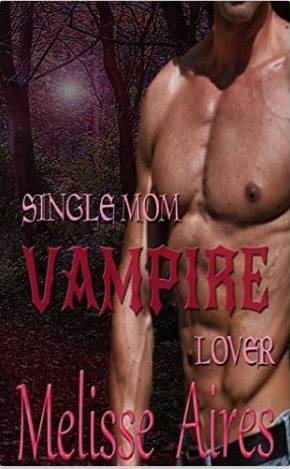 Single Mom, Vampire Lover by Melisse Aires