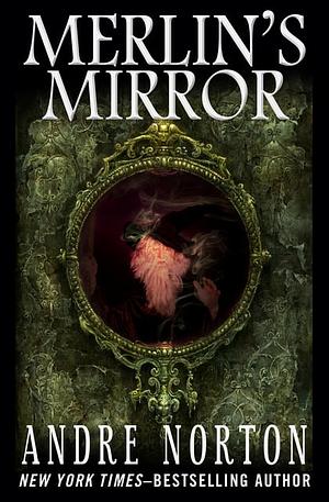 Merlin's Mirror by Andre Norton