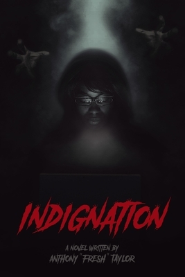 Indignation by Anthony Taylor