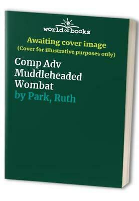 The Delightful Adventures of the Muddle-Headed Wombat by Ruth Park