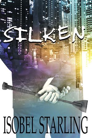 Silken by Isobel Starling