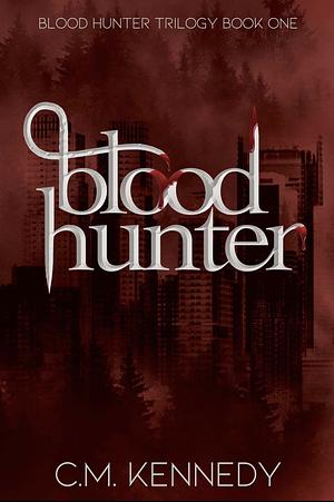 Blood Hunter by C.M. Kennedy