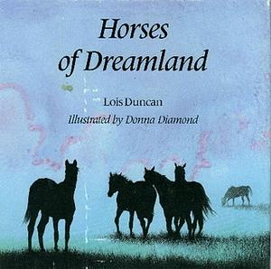 Horses of Dreamland by Lois Duncan