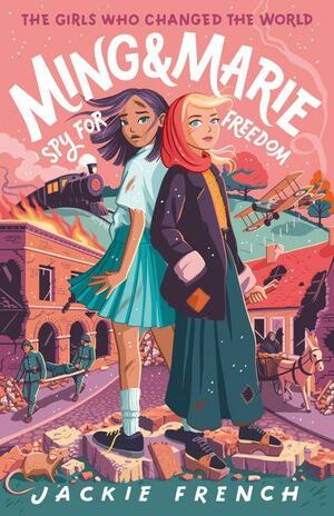 Ming and Marie Spy for Freedom by Jackie French