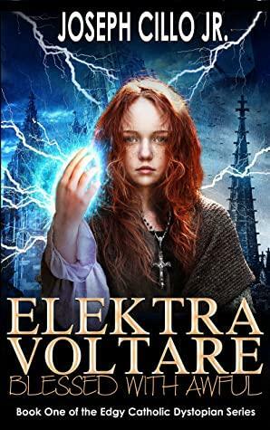 Elektra Voltare: Blessed With Awful by Joseph Cillo Jr.
