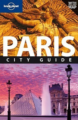 Paris: City Guide (Lonely Planet City Guides) by Christopher Pitts, Lonely Planet, Steve Fallon, Nicola Williams, Chris Pitts, Catherine Le Nevez