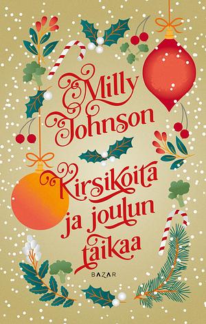 Kirsikoita ja joulun taikaa by Milly Johnson