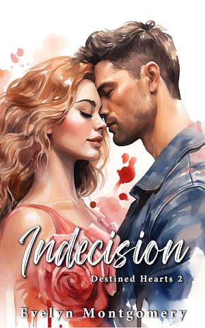 Indecision by Evelyn Montgomery