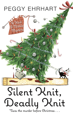 Silent Knit, Deadly Knit by Peggy Ehrhart