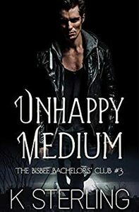 Unhappy Medium by K. Sterling