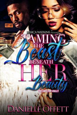 Taming The Beast Beneath Her Beauty by Danielle Offett