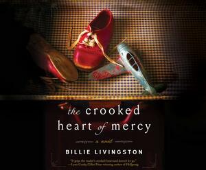 The Crooked Heart of Mercy by Billie Livingston