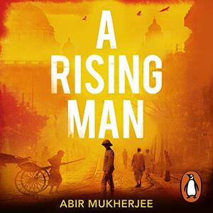 A Rising Man by Abir Mukherjee