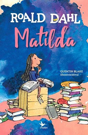 Matilda by Roald Dahl