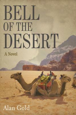 Bell of the Desert: A Novel by Alan Gold