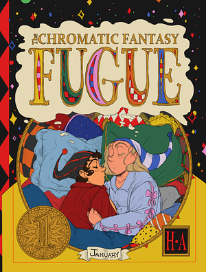 The Chromatic Fantasy FUGUE #1 by H.A.