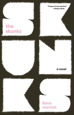 The Skunks by Fiona Warnick