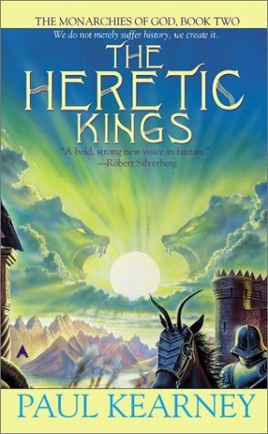 The Heretic Kings by Paul Kearney