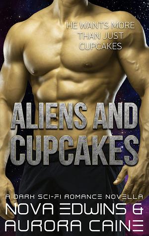 Aliens and Cupcakes by Aurora Caine, Aurora Caine, Nova Edwins