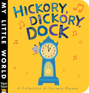 Hickory, Dickory, Dock by Tiger Tales