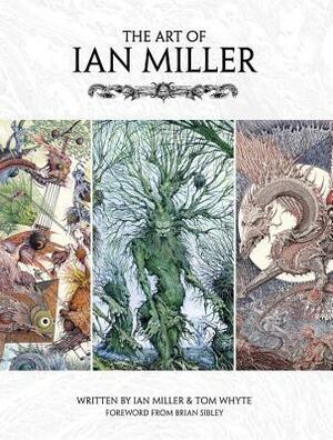 The Art of Ian Miller by Tom Whyte, Ian Miller, Brian Sibley