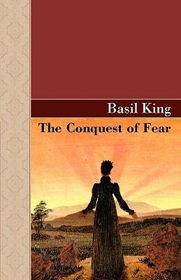 The Conquest of Fear by Basil King