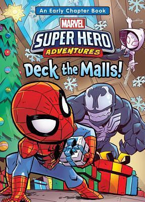 Deck the Malls!: With Spider-man Spider-gwen, and Venom by Derek Laufman, MacKenzie Cadenhead, MacKenzie Cadenhead, Sean Ryan