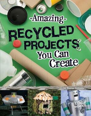 Amazing Recycled Projects You Can Create by Marne Ventura