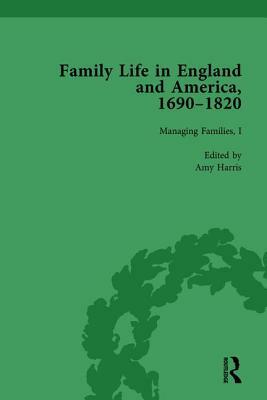 Family Life in England and America, 1690-1820, Vol 3 by Rachel Cope, Amy Harris, Jane Hinckley