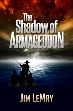 The Shadow of Armageddon by Jim LeMay