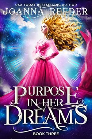 Purpose In Her Dreams by Joanna Reeder