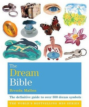 Godsfield Dream Bible: The Definitive Guide to Over 300 Dream Symbols (The Godsfield Bible Series) by Brenda Mallon