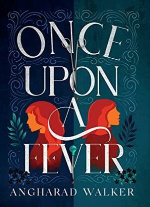 Once Upon A Fever by Angharad Walker