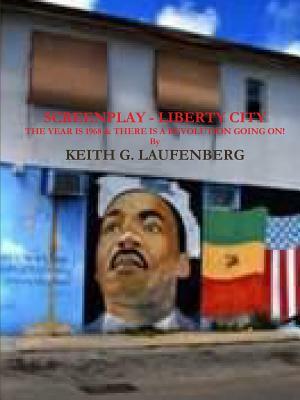 Screenplay Liberty City by Keith G. Laufenberg
