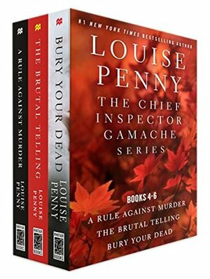 The Chief Inspector Gamache Series, Books 4-6 by Louise Penny