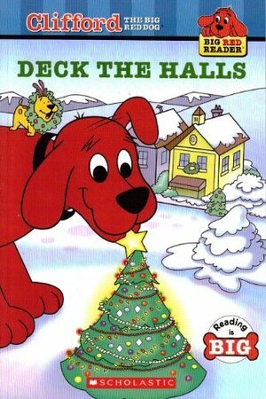 Deck the Halls (Clifford the Big Red Dog) by Maria S. Barbo
