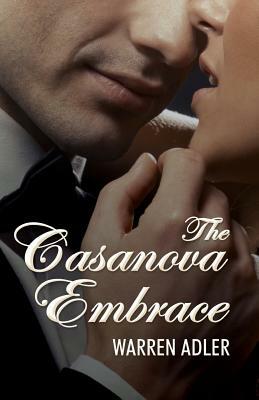 The Casanova Embrace by Warren Adler