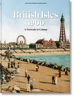 British Isles 1900. a Portrait in Colour by Sabine Arqué