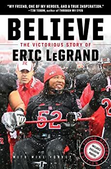 Believe: The Victorious Story of Eric LeGrand by Mike Yorkey, Eric LeGrand