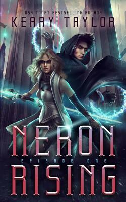 Neron Rising: A Space Fantasy Romance by Keary Taylor