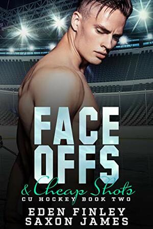 Face Offs & Cheap Shots by Saxon James, Eden Finley