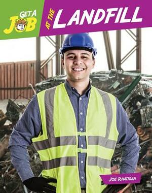 Get a Job at the Landfill by Joe Rhatigan